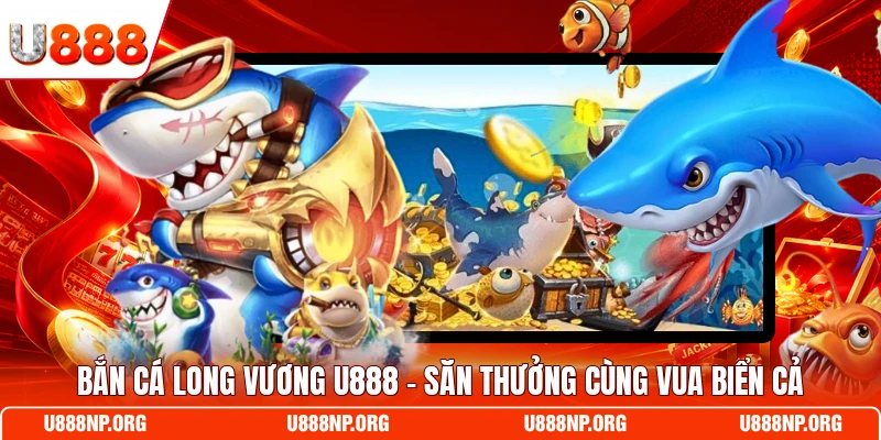 Bắn Cá Long Vương