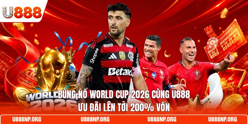 Bùng Nổ World Cup 2026