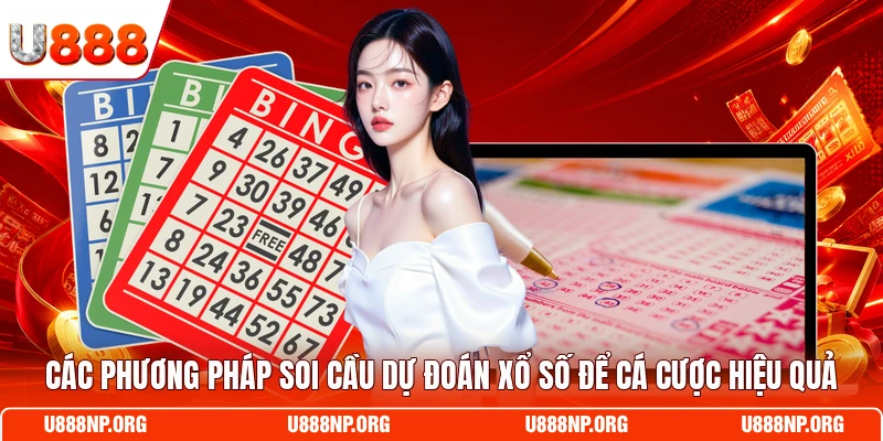 Các phương pháp soi cầu dự đoán xổ số để cá cược hiệu quả