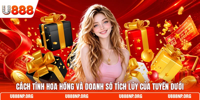 Cách tính hoa hồng và doanh số tích lũy của tuyến dưới