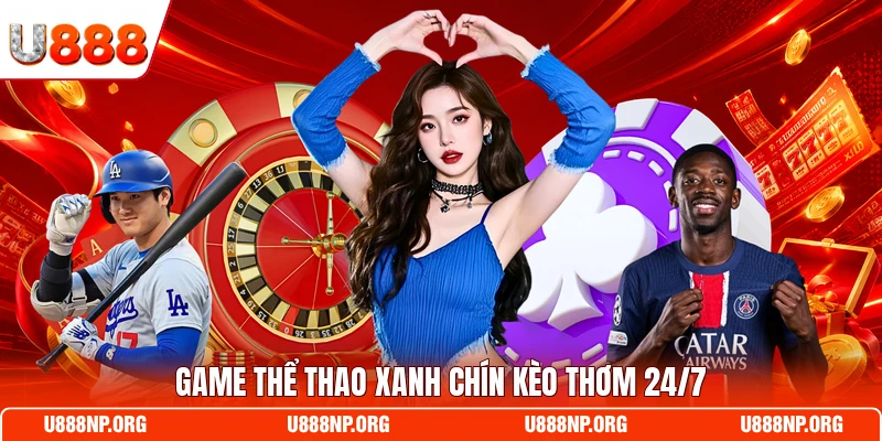 Game thể thao xanh chín kèo thơm 24/7