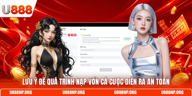 Lưu ý để quá trình nạp vốn cá cược diễn ra an toàn