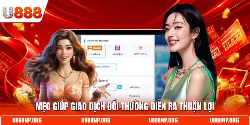 Mẹo giúp giao dịch đổi thưởng diễn ra thuận lợi