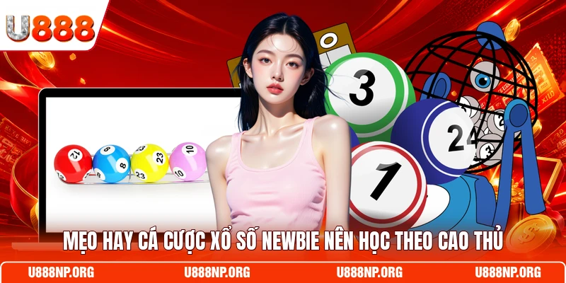 Mẹo hay cá cược xổ số newbie nên học theo cao thủ