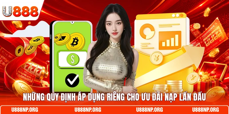Những quy định áp dụng riêng cho ưu đãi nạp lần đầu