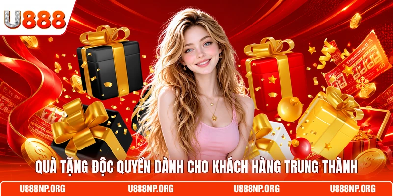 Quà tặng độc quyền dành cho khách hàng trung thành