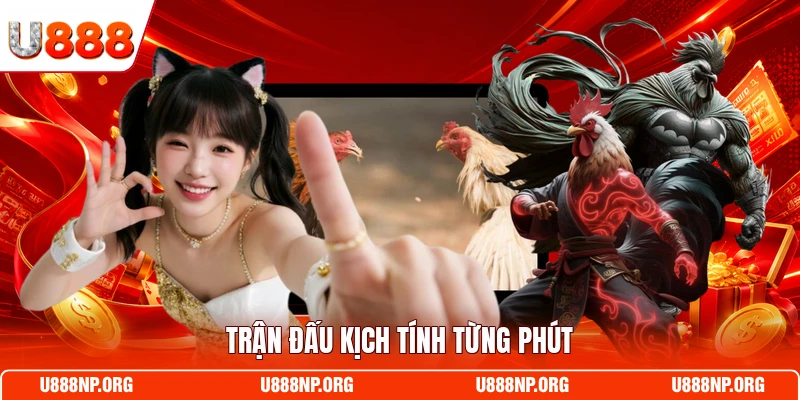 Trận đấu kịch tính từng phút