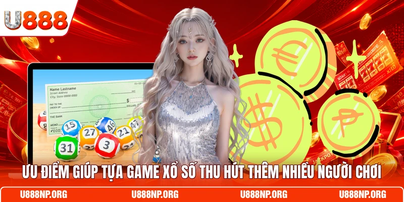 Ưu điểm giúp tựa game xổ số thu hút thêm nhiều người chơi